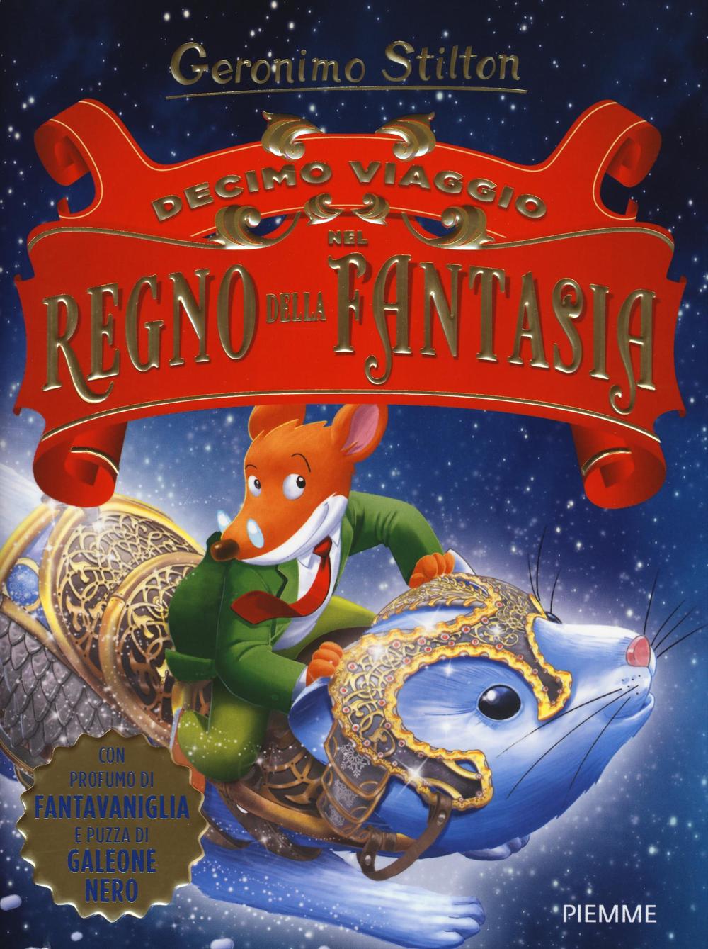 Decimo viaggio nel Regno della Fantasia. Ediz. illustrata.