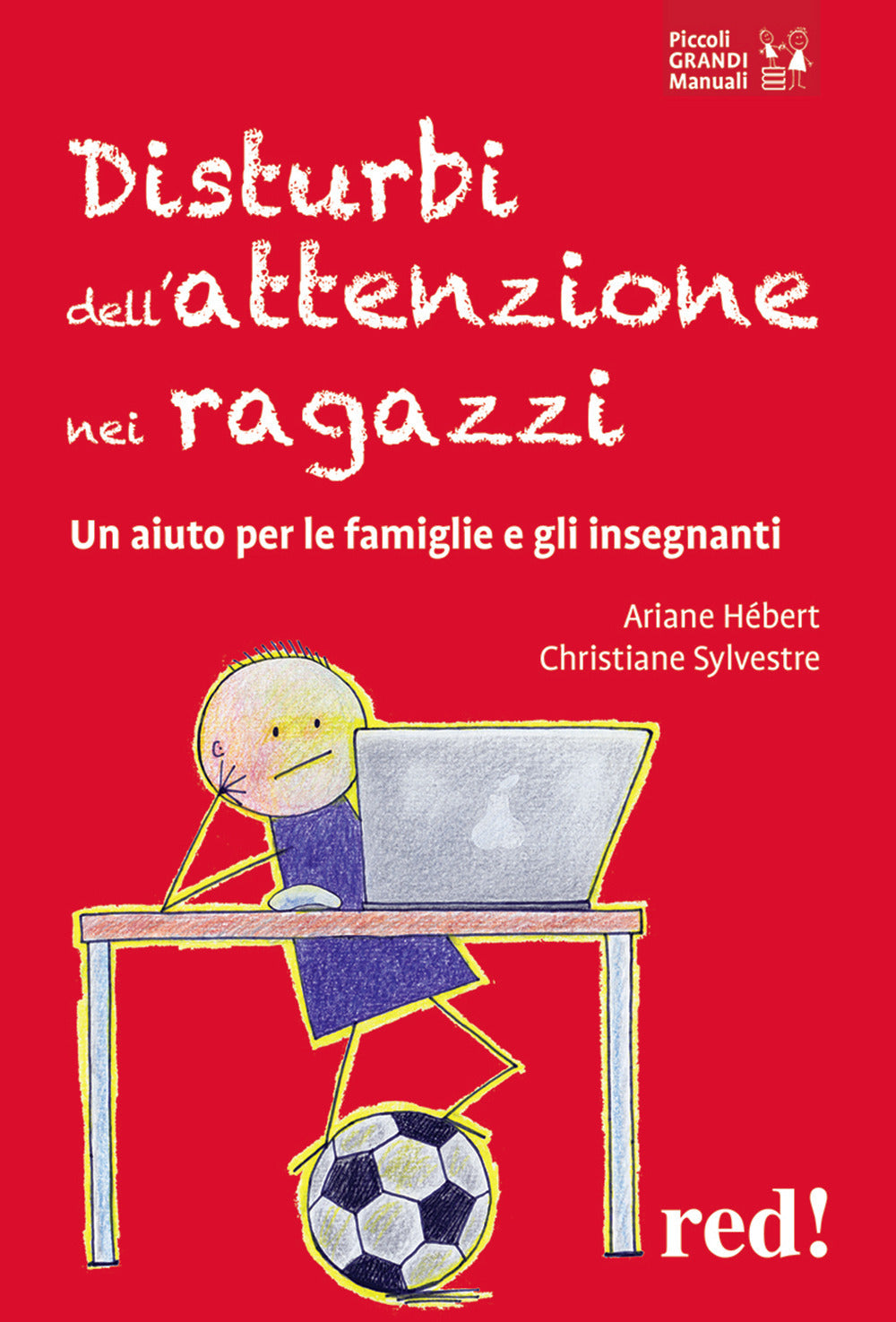 Disturbi dell'attenzione nei ragazzi. Un aiuto per le famiglie e gli insegnanti.