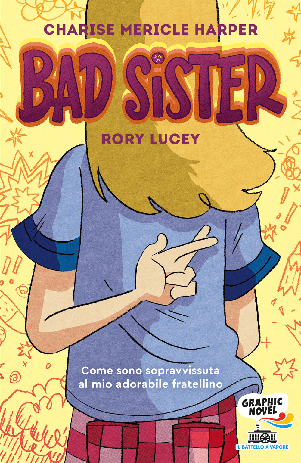 Bad Sister. Come sono sopravvissuta al mio adorabile fratellino.