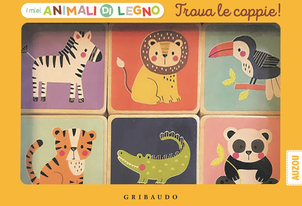 Trova le coppie. I miei animali di legno. Ediz. a colori. Con 18 sagome di legno. Con Poster.