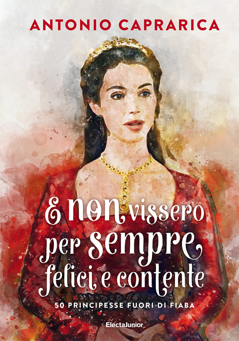 E non vissero per sempre felici e contente. 50 principesse fuori di fiaba.