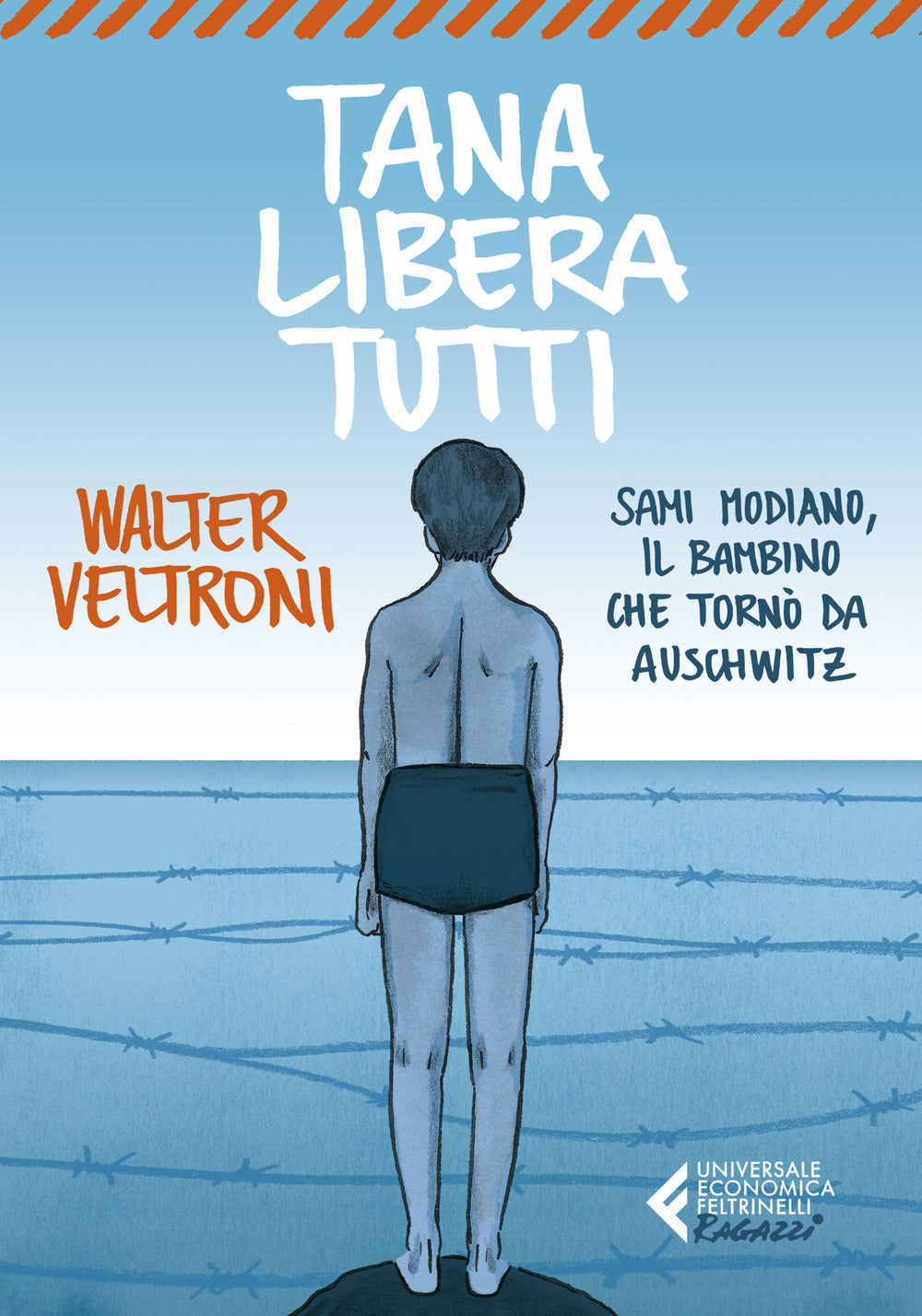 Tana libera tutti. Sami Modiano, il bambino che tornò da Auschwitz.