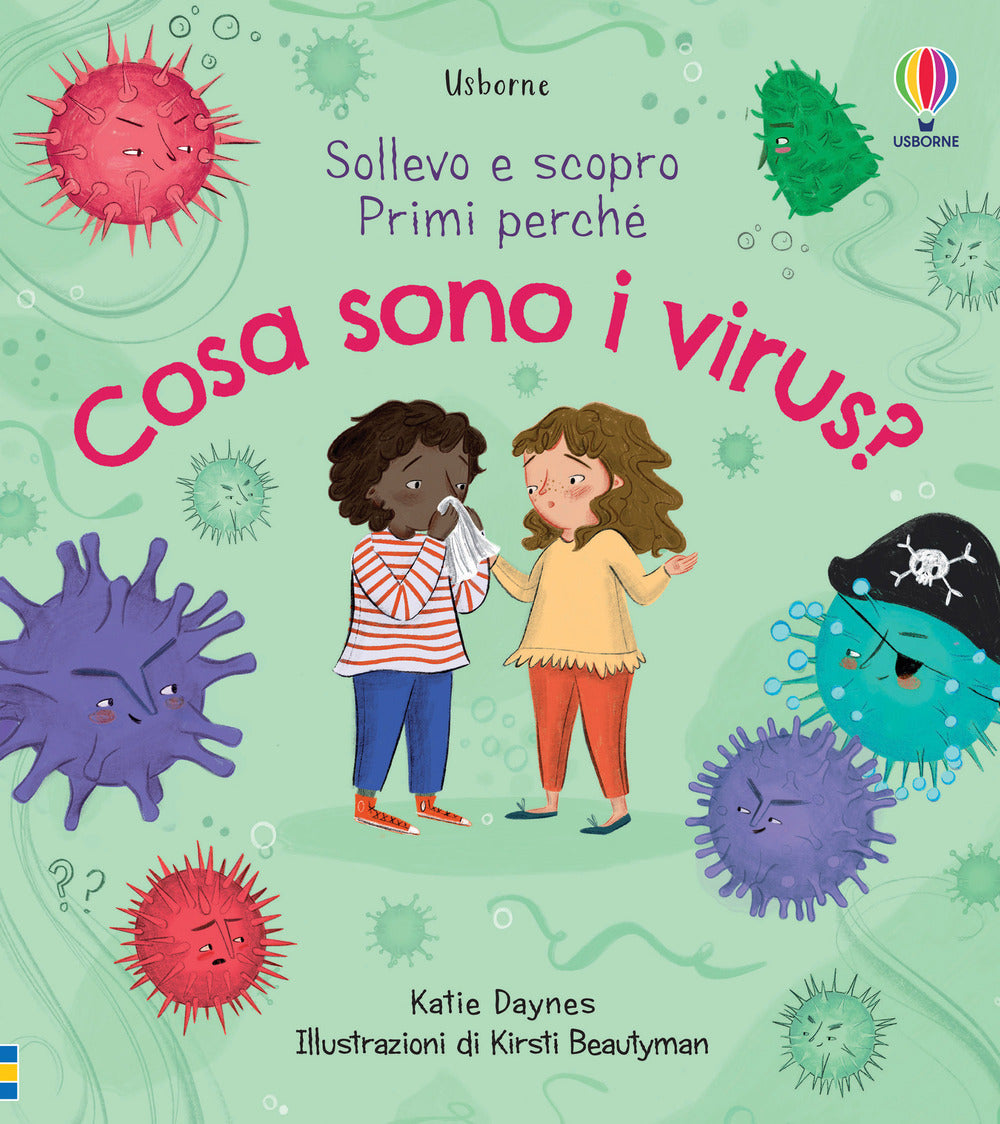 Cosa sono i virus? Sollevo e scopro. Ediz. a colori.