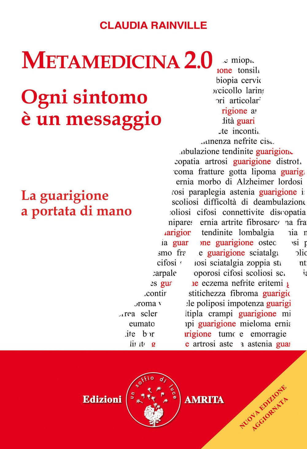 Metamedicina 2.0. Ogni sintomo è un messaggio. La guarigione a portata di mano. Nuova ediz..