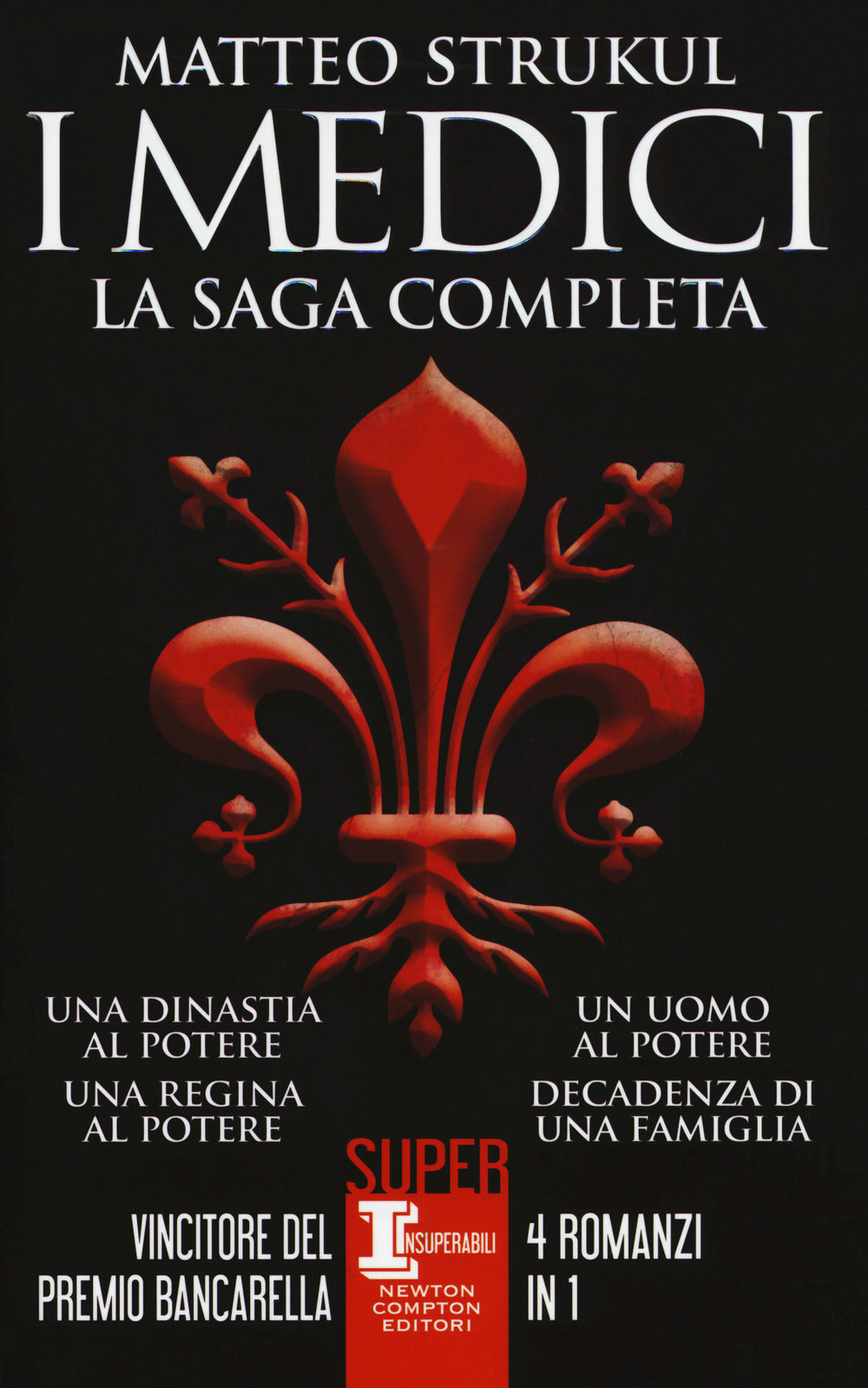 I Medici. La saga completa: Una dinastia al potere-Una regina al potere-Un uomo al potere-Decadenza di una famiglia.