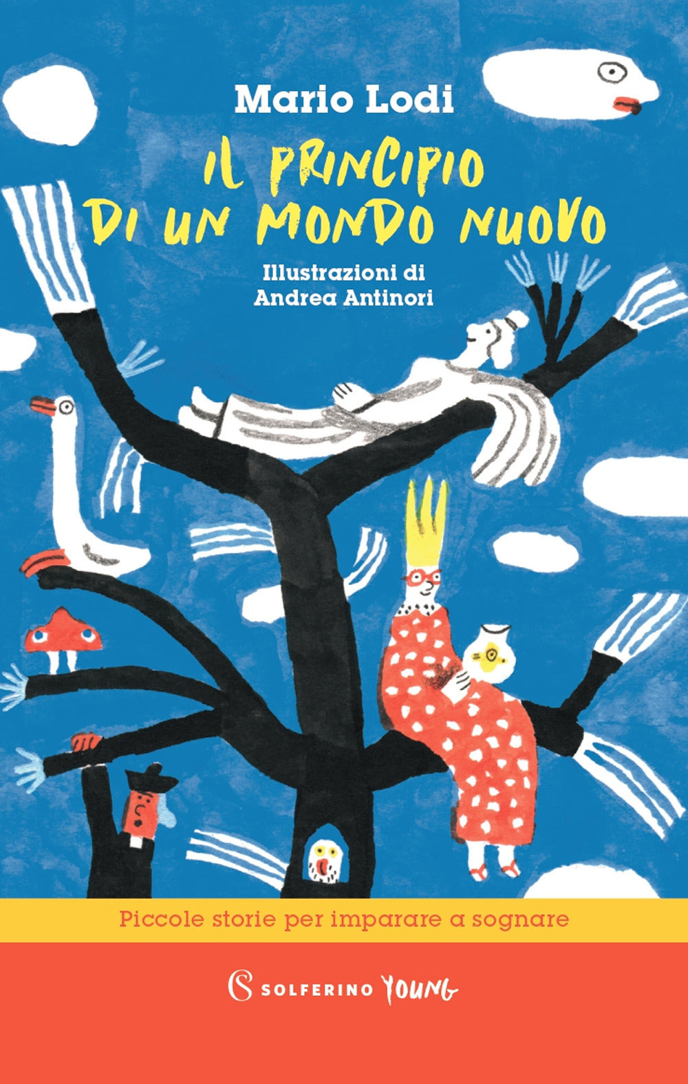 Il principio di un mondo nuovo. Piccole storie per imparare a sognare.