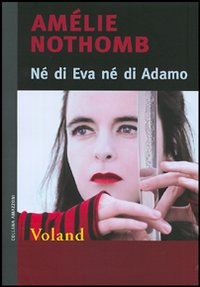 Né di Eva né di Adamo.