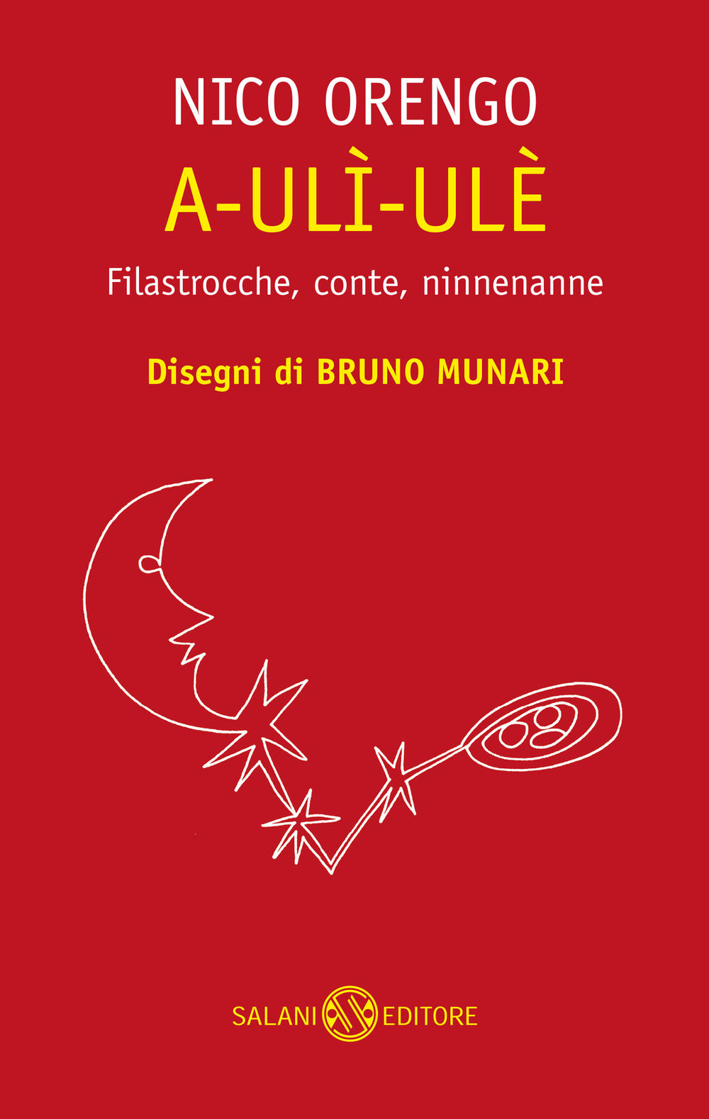 A-ulì-ulè. Filastrocche, conte, ninnenanne.