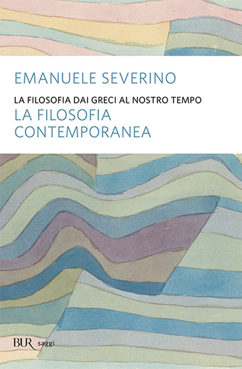 La filosofia dai Greci al nostro tempo. La filosofia contemporanea.