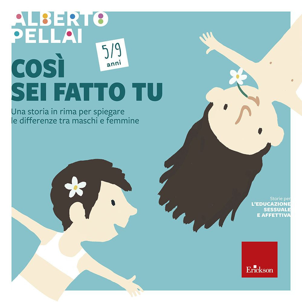 Così sei fatto tu 5-9 anni. Una storia in rima per spiegare le differenze tra maschi e femmine.