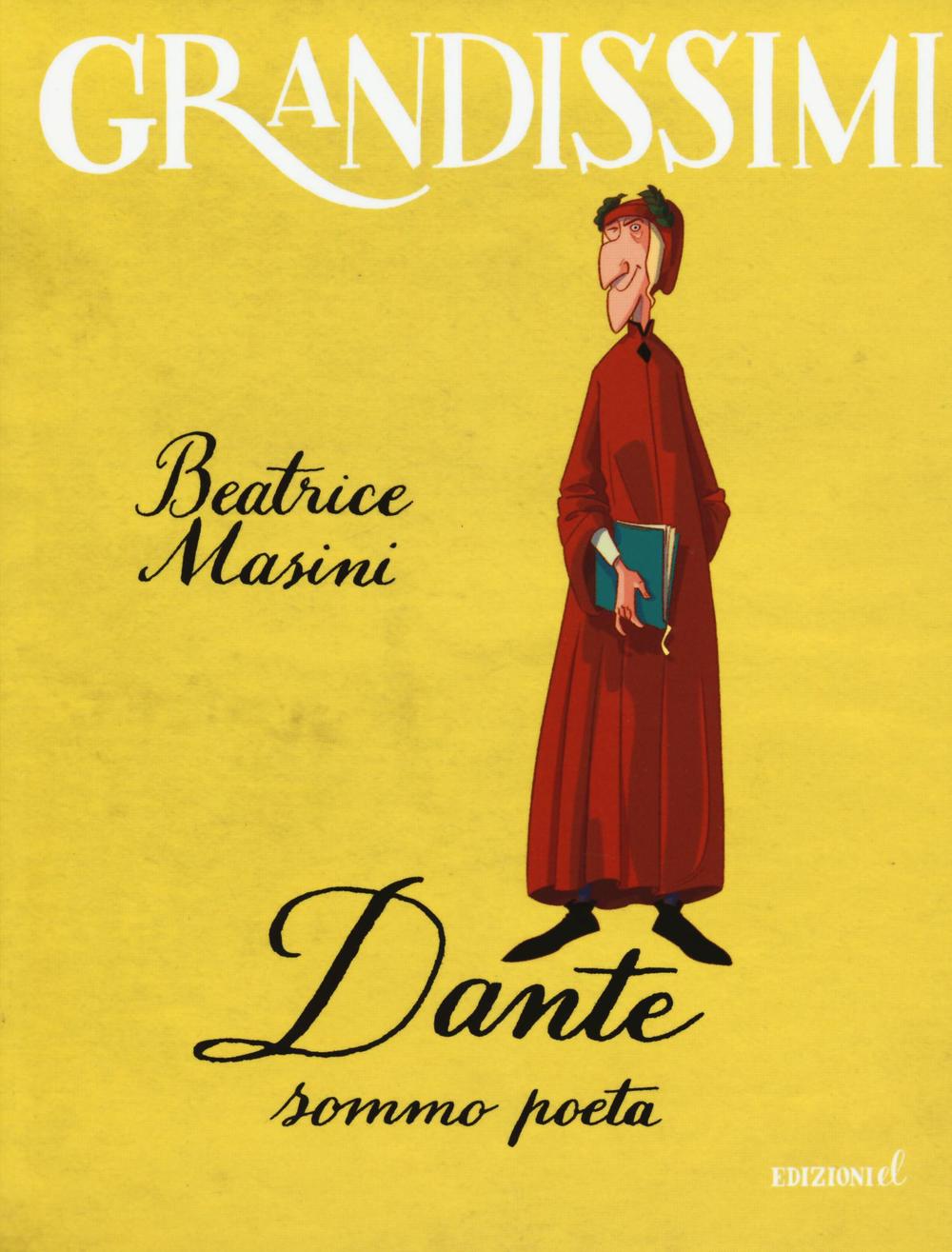 Dante sommo poeta. Ediz. a colori.