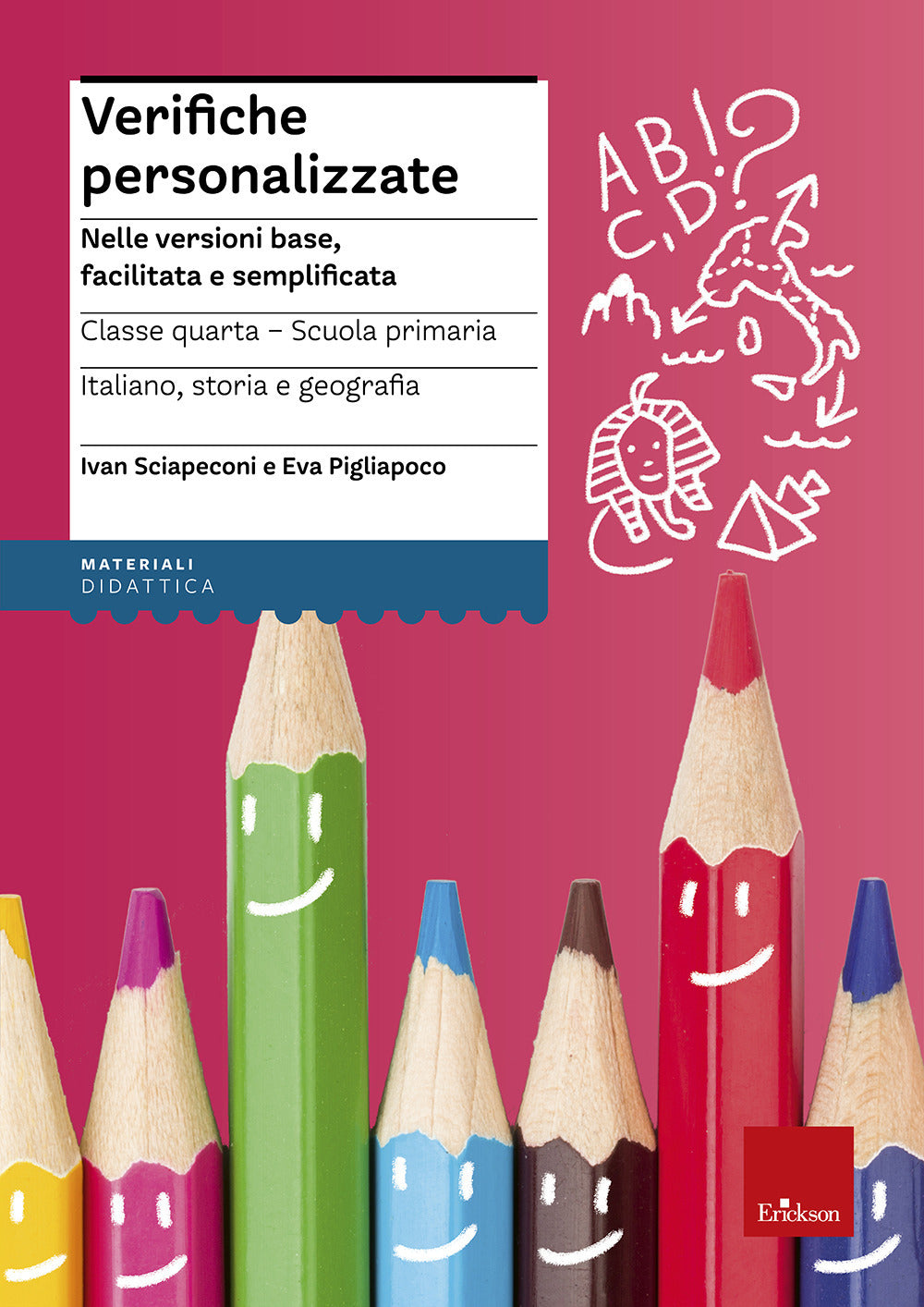 Verifiche personalizzate. Nelle versioni base, facilitata e semplificata. Italiano, storia, geografia. Classe 4ª della scuola primaria.