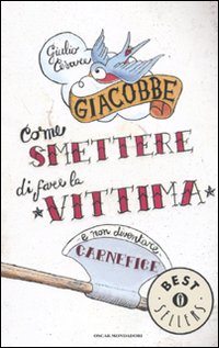 Come smettere di fare la vittima e non diventare carnefice.