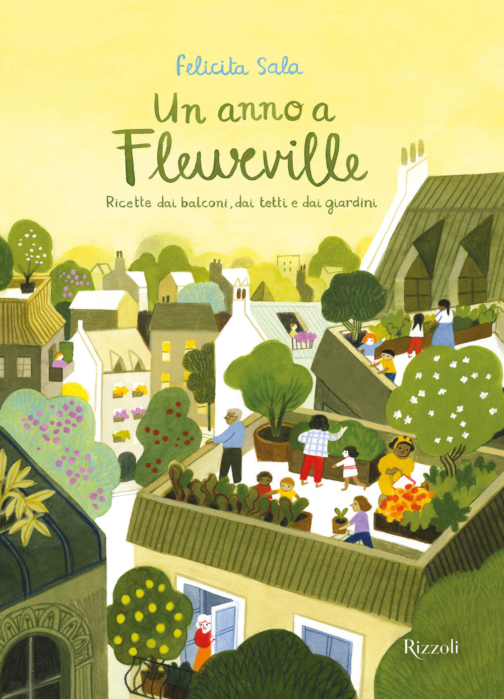 Un anno a Fleurville. Ricette dai balconi, dai tetti e dai giardini. Ediz. a colori.