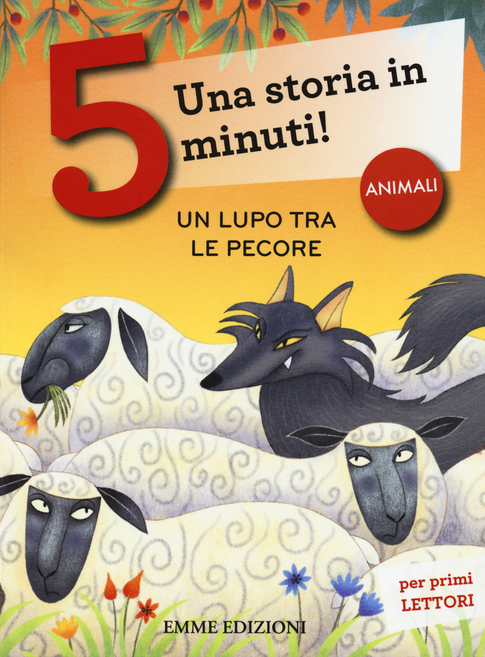 Un lupo tra le pecore. Una storia in 5 minuti! Ediz. a colori.