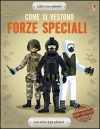 Come si vestono... forze speciali. Con adesivi. Ediz. illustrata.