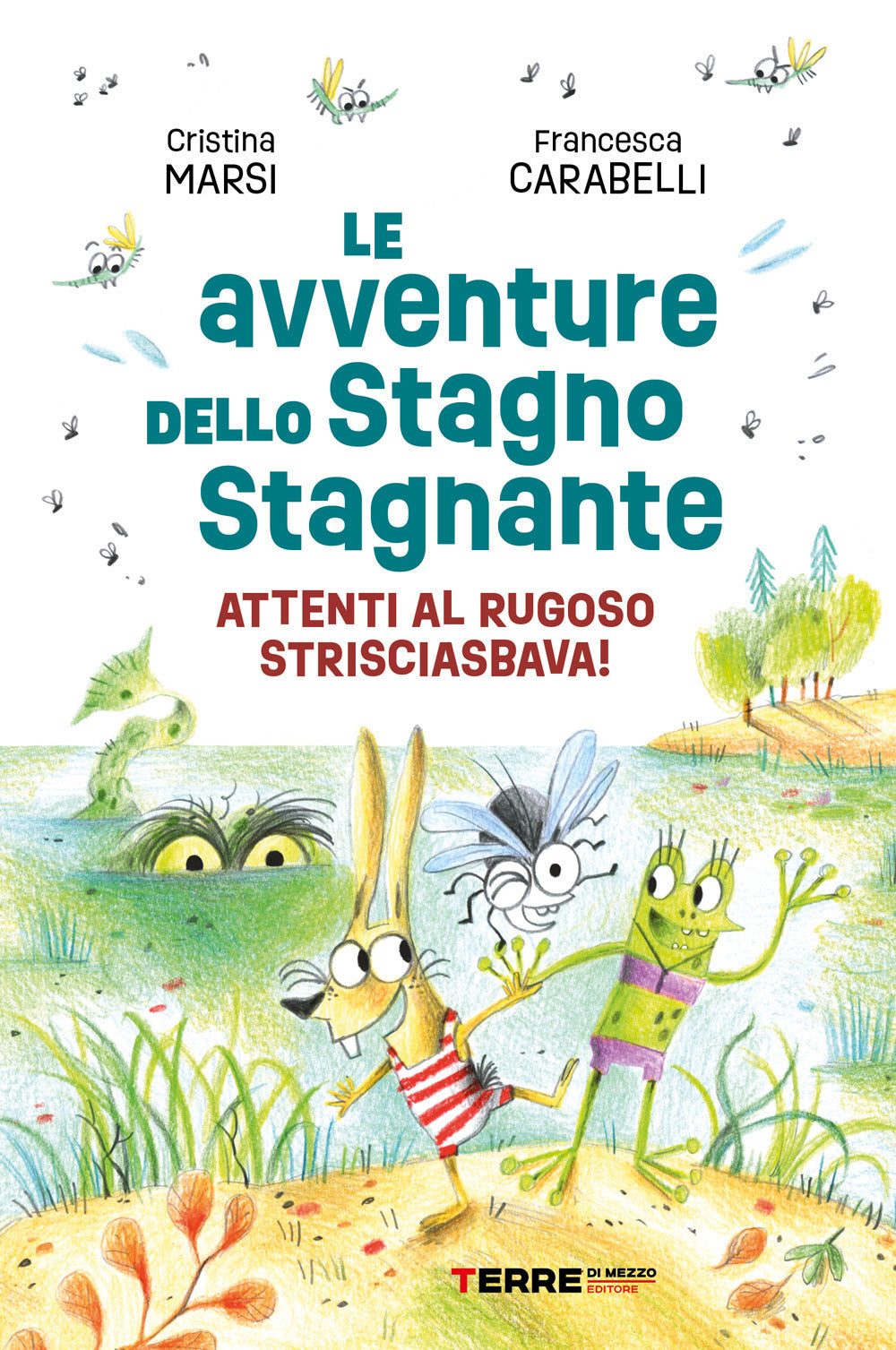 Le avventure dello Stagno Stagnante. Attenti al Rugoso Strisciasbava! Ediz. a colori.