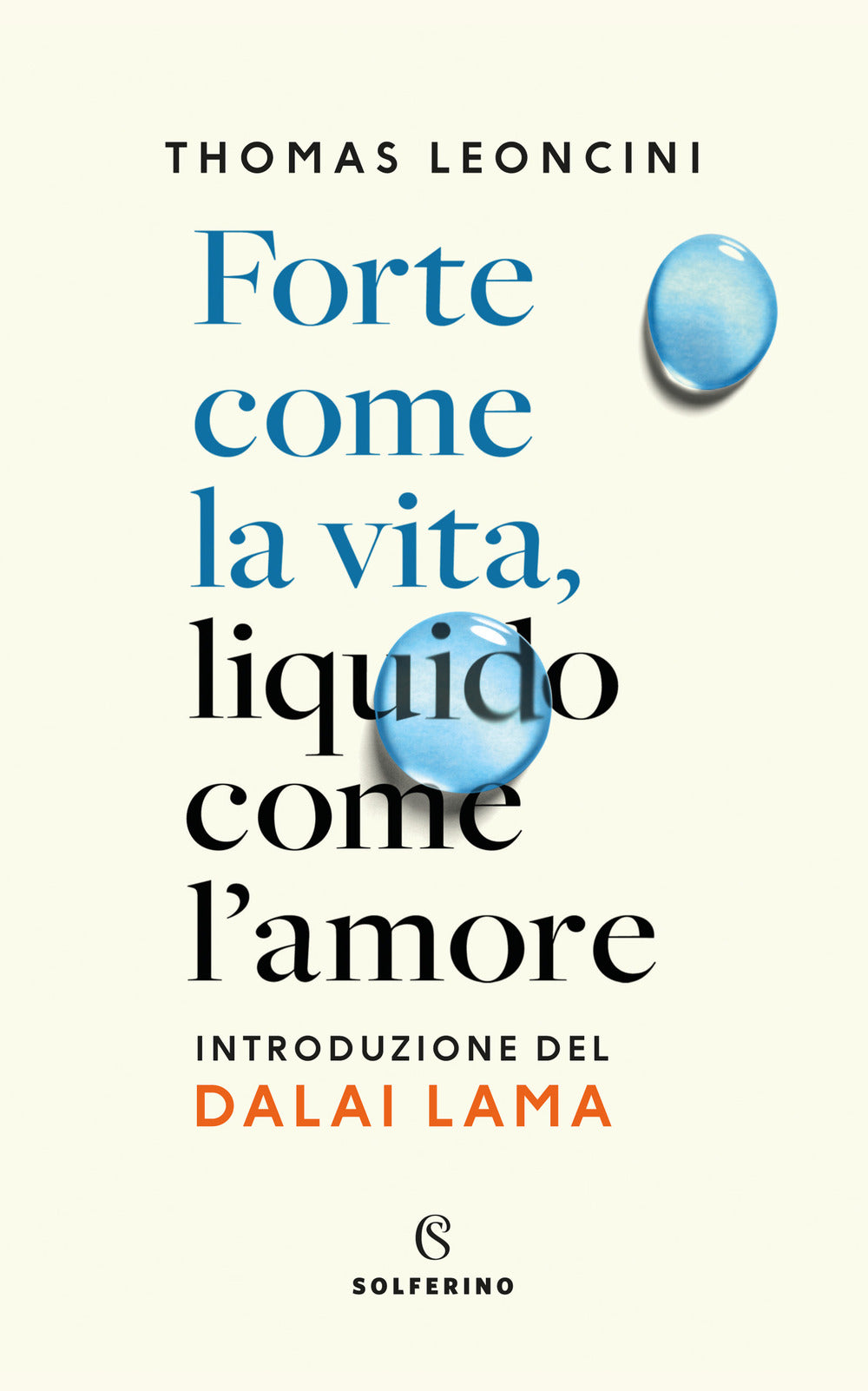 Forte come la vita, liquido come l'amore.