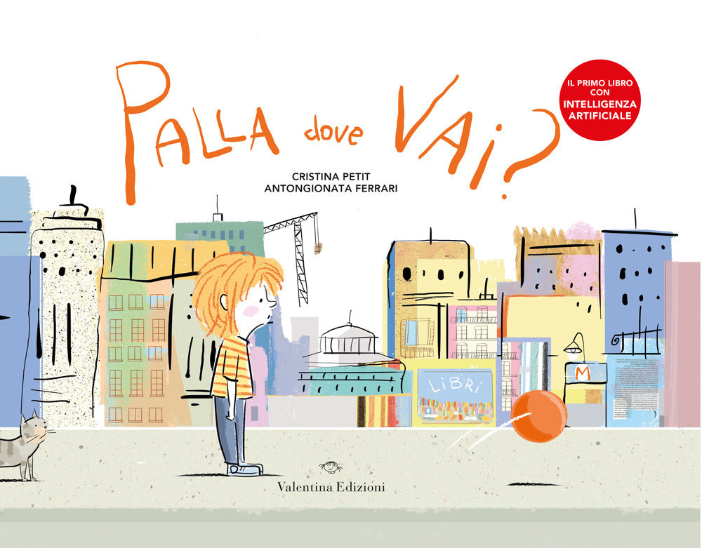 Palla dove vai? Ediz. a colori. Con app.
