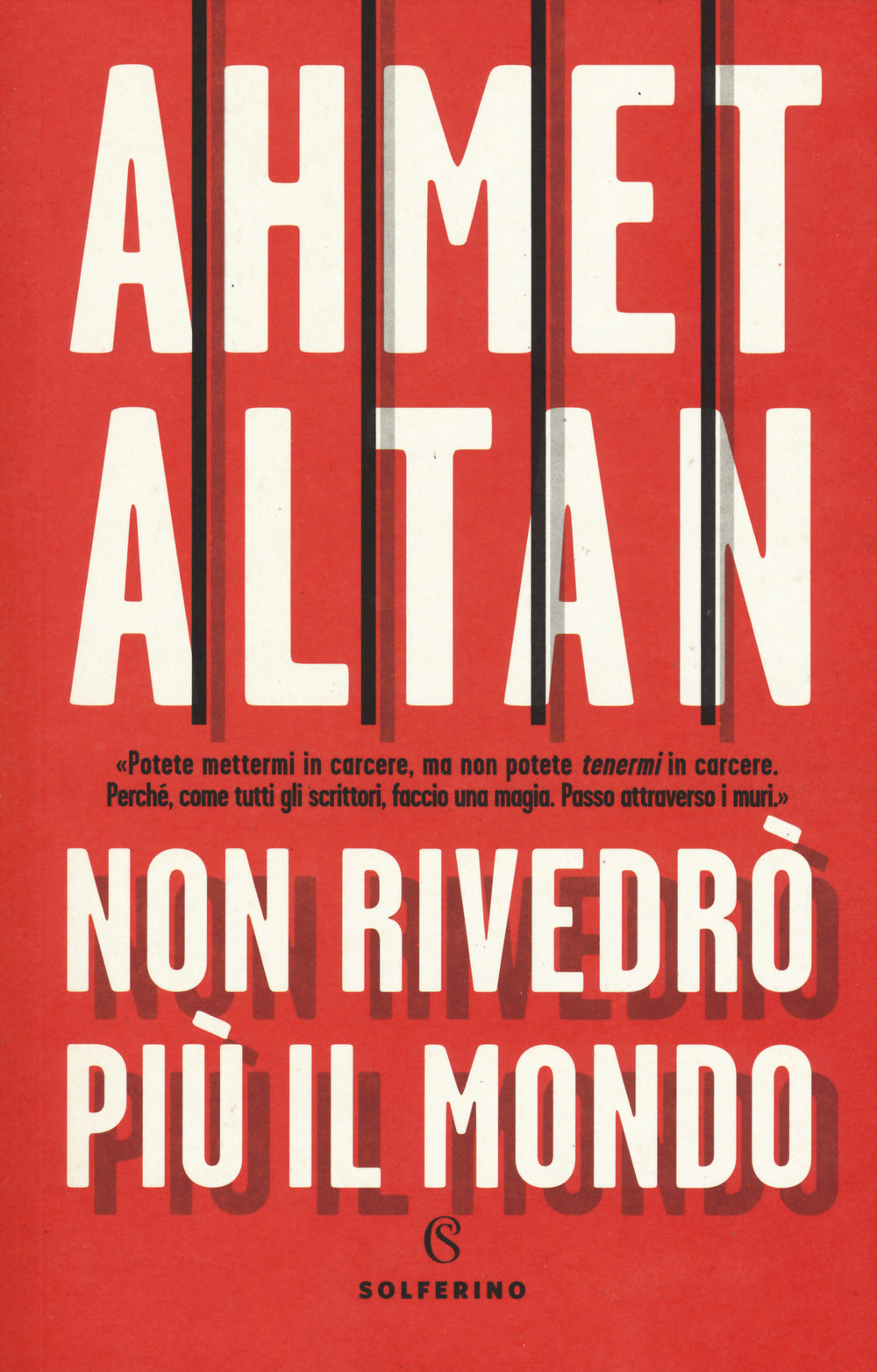Non rivedrò più il mondo.