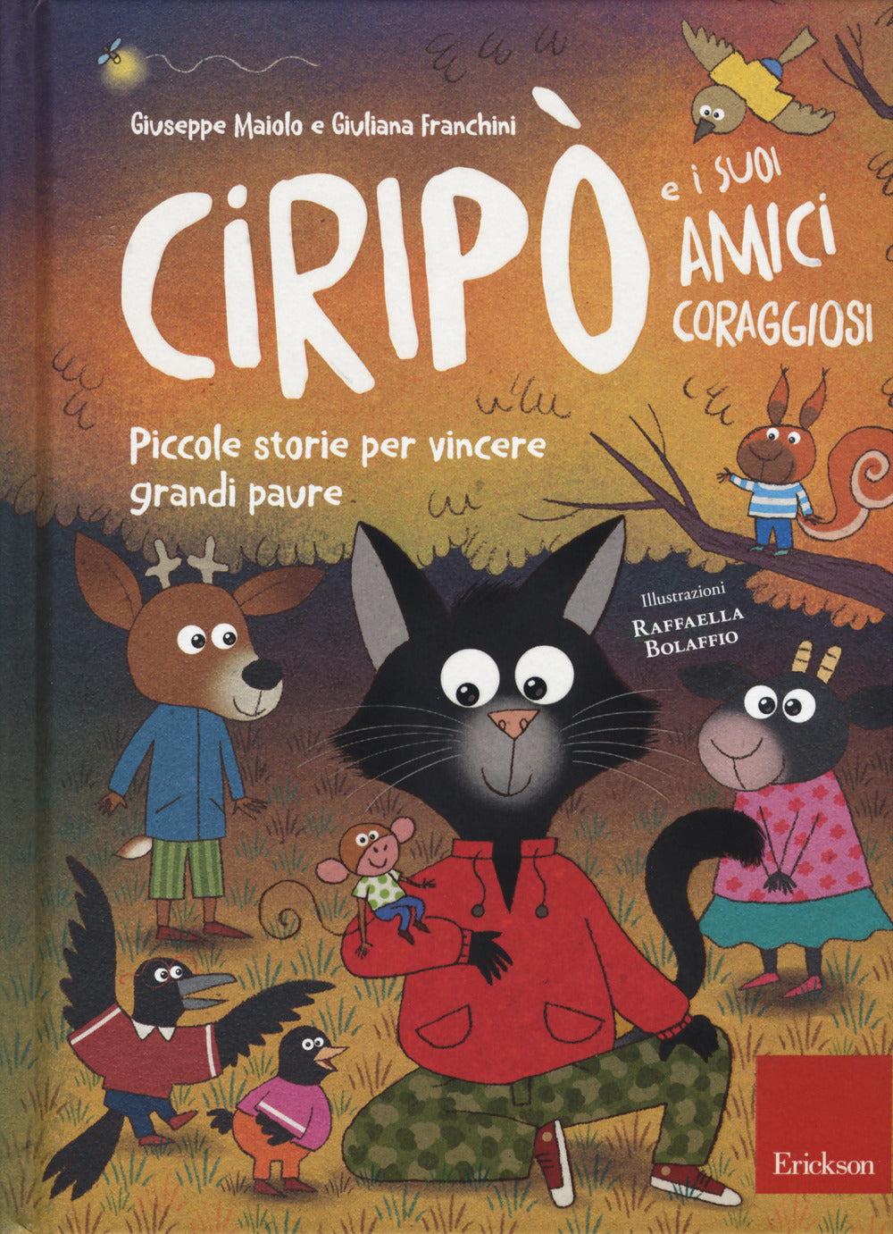 Ciripò e i suoi amici coraggiosi. Piccole storie per vincere grandi paure.