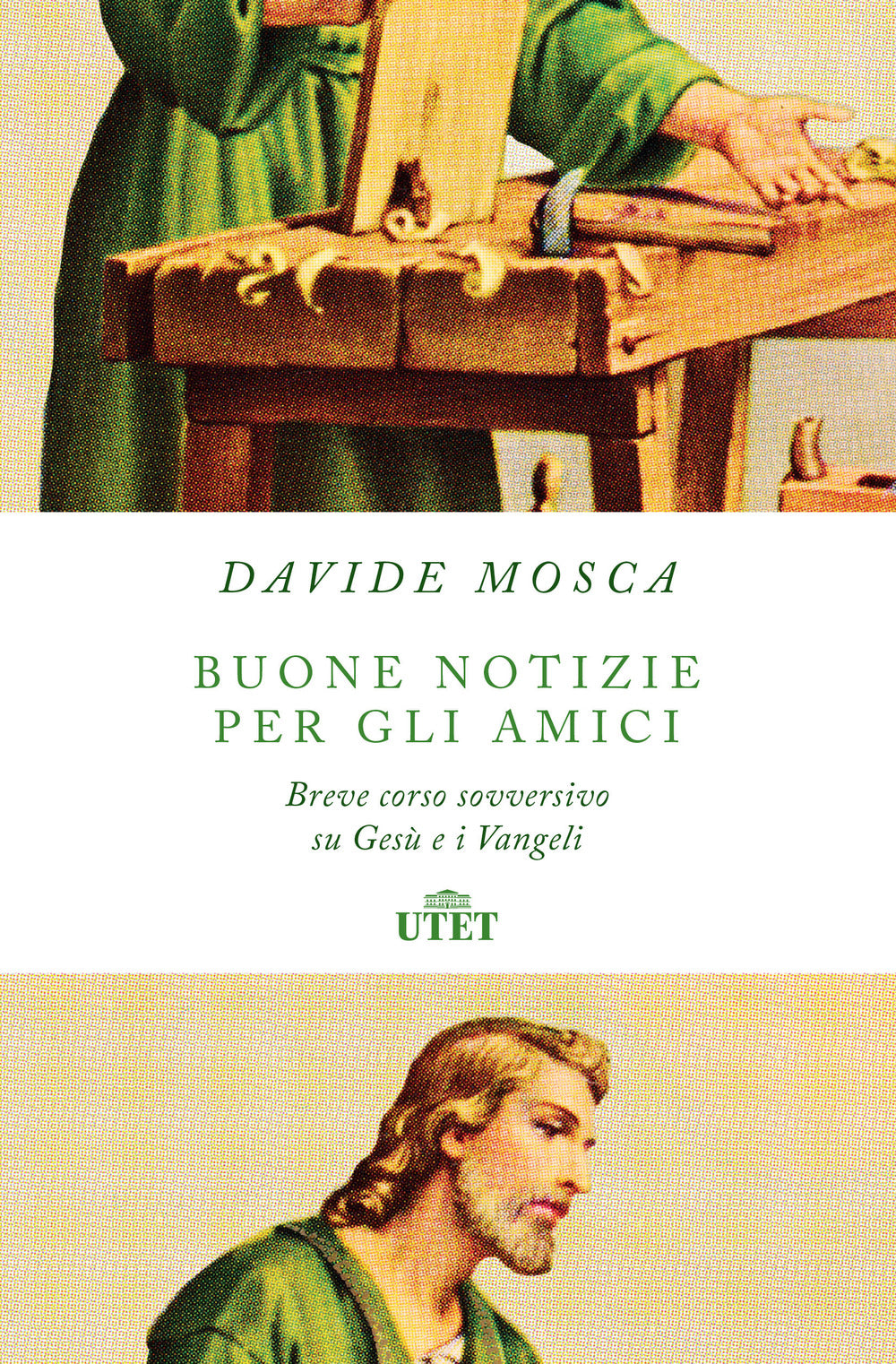 Buone notizie per gli amici. Breve corso sovversivo su Gesù e i Vangeli.