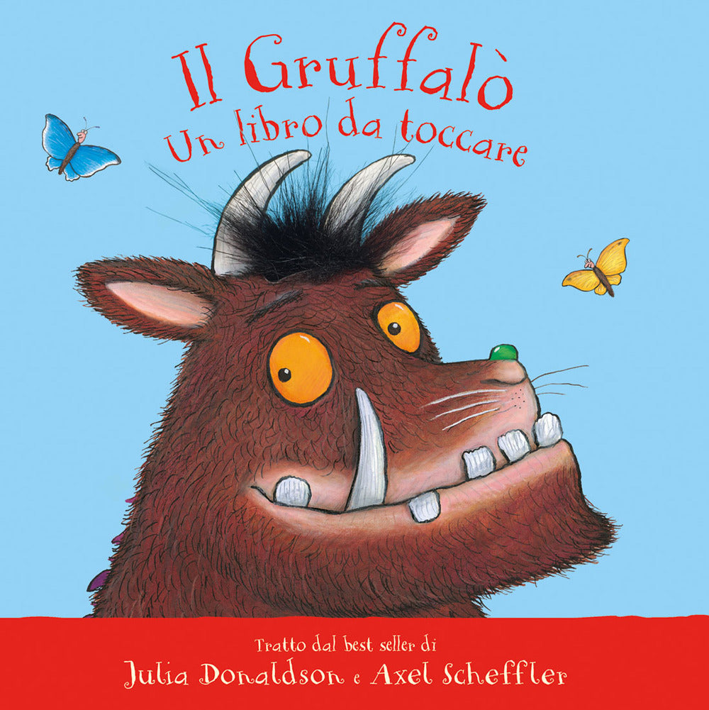 Il Gruffalò. Un libro da toccare. Ediz. a colori.