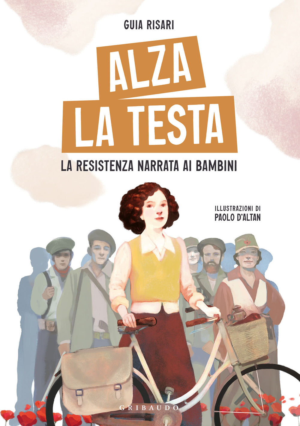 Alza la testa. La Resistenza narrata ai bambini.