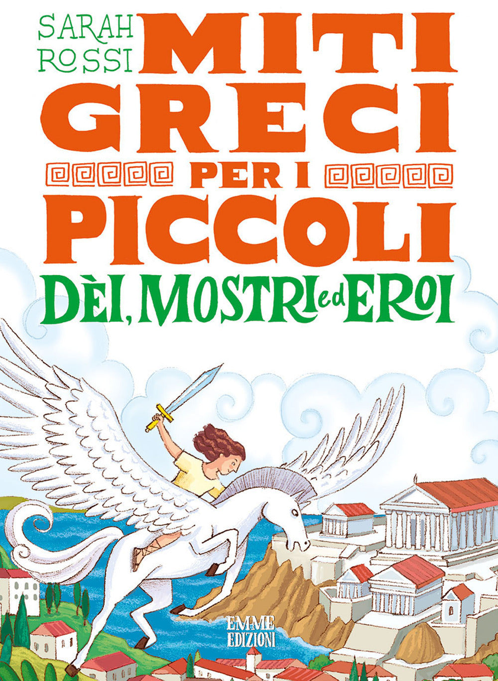 Dèi, mostri ed eroi. Miti greci per i piccoli.