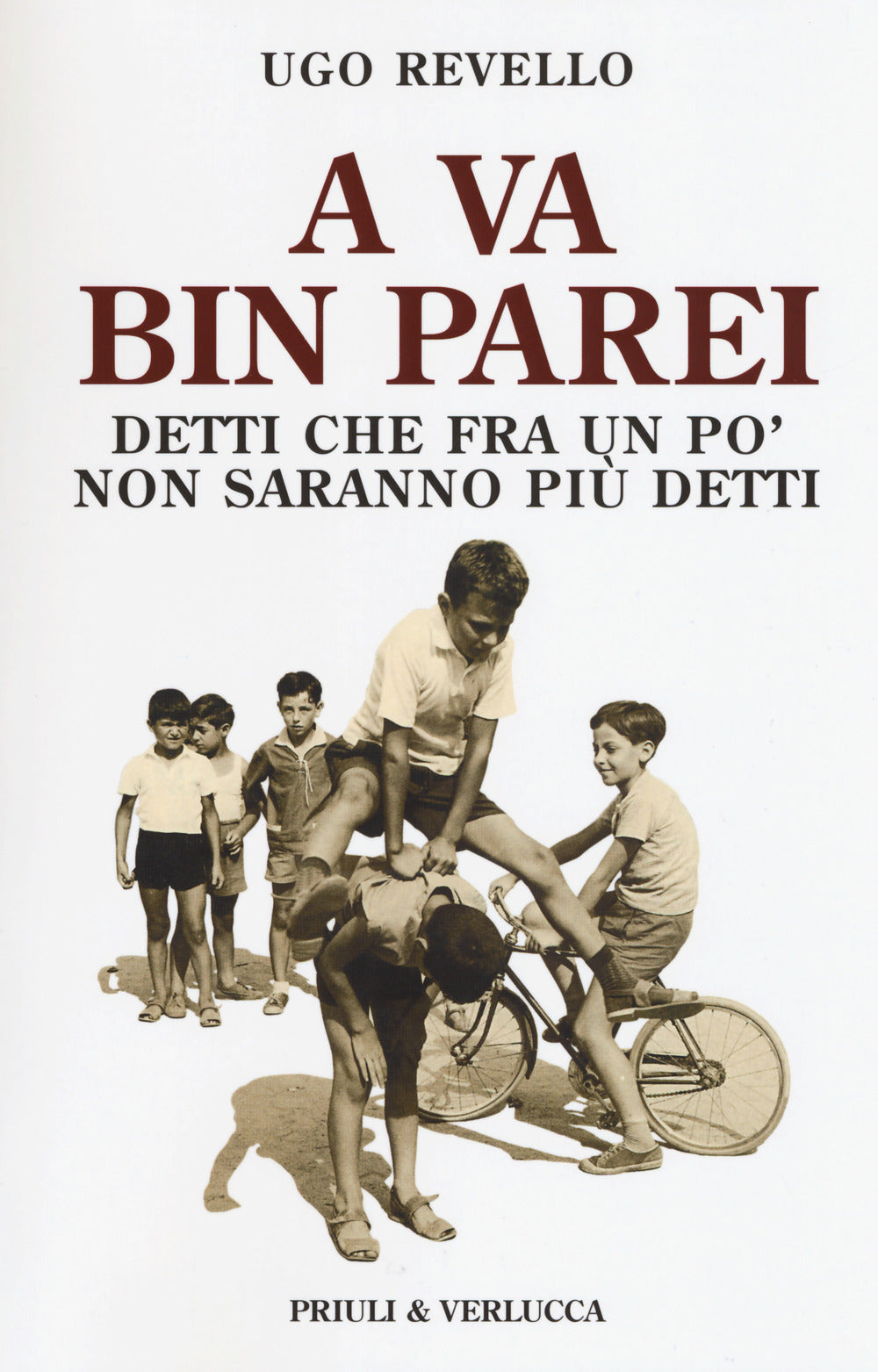 A va bin parei. Detti che fra un po' non saranno più detti.