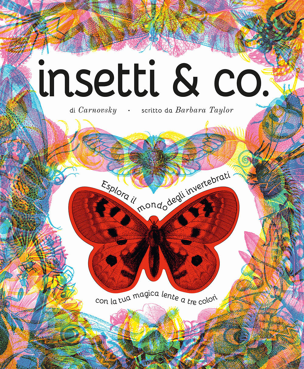 Insetti & co. Esplora il mondo degli invertebrati con la tua magica lente a 3 colori. Ediz. a colori. Con lenti colorate.