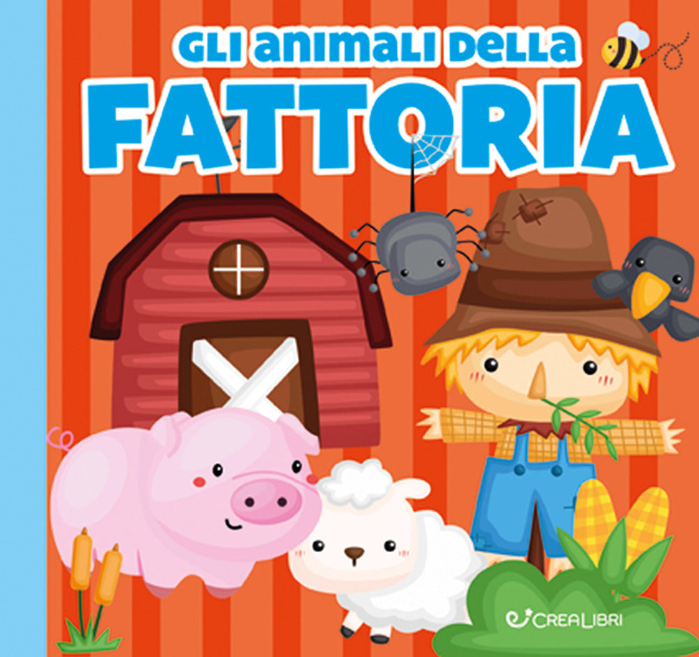 Gli animali della fattoria. Carezze di stoffa. Ediz. a colori.