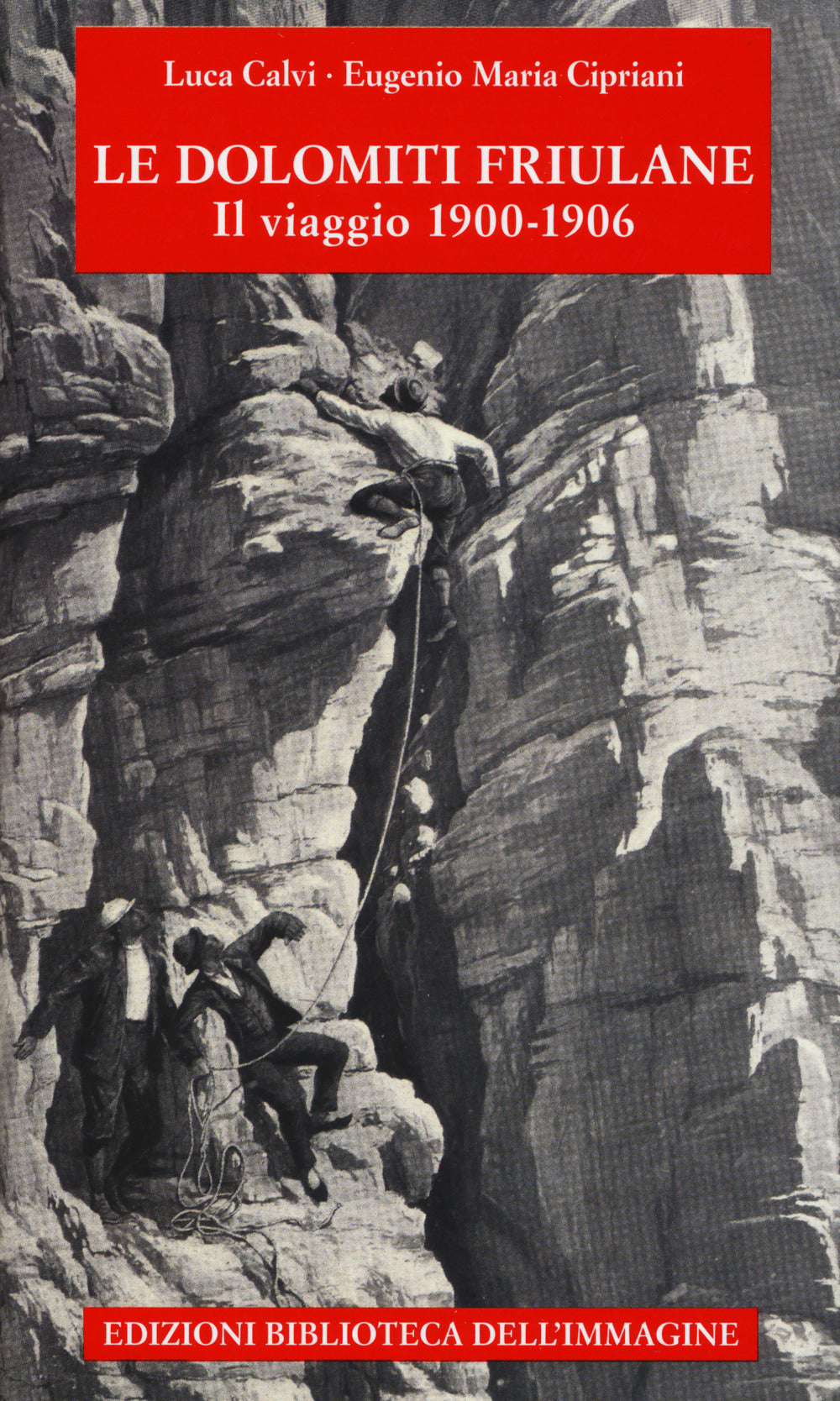 Le Dolomiti friulane. Il viaggio 1900-1906. Con Poster.