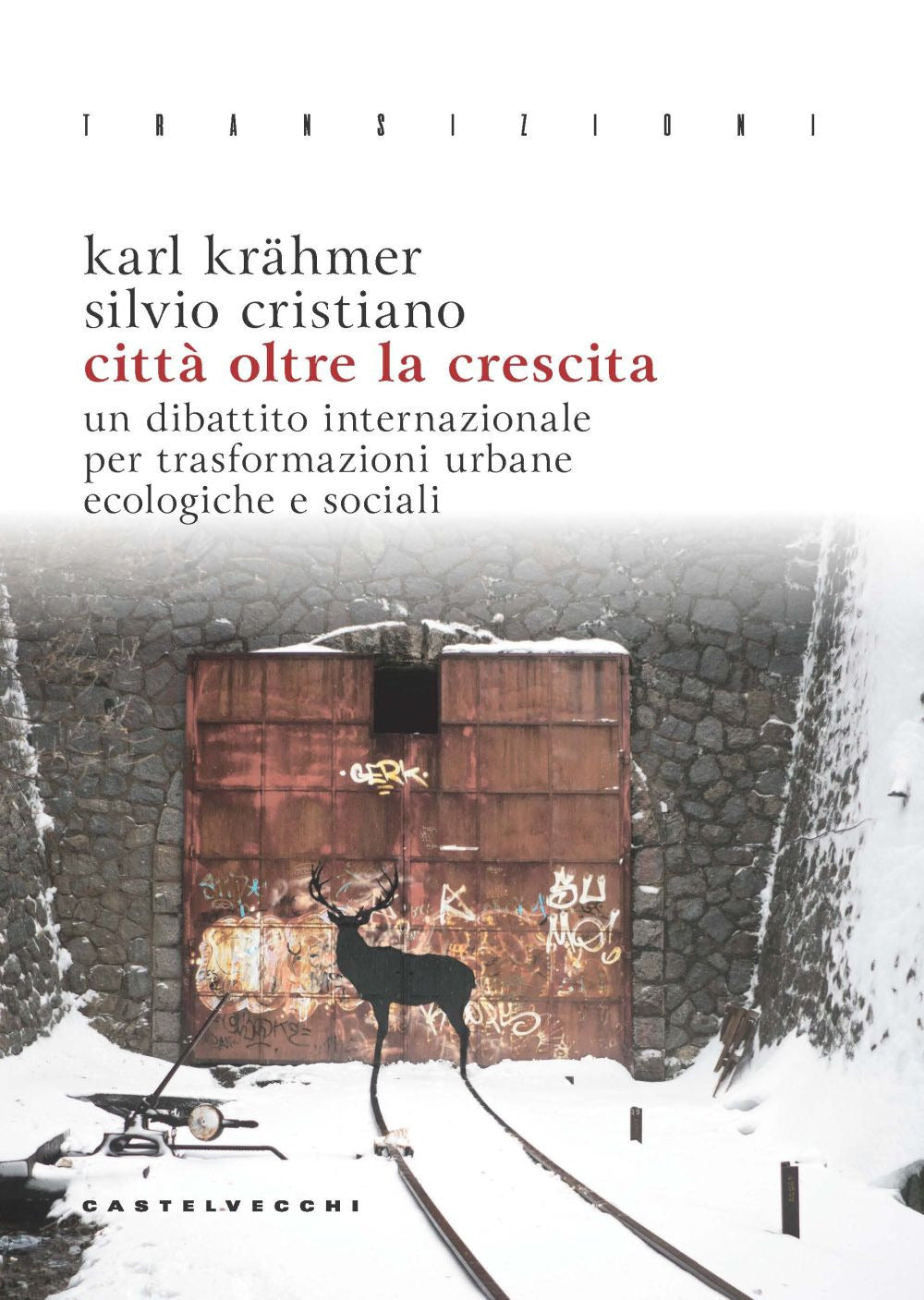 Città oltre la crescita. Un dibattito internazionale per trasformazioni urbane ecologiche e sociali.