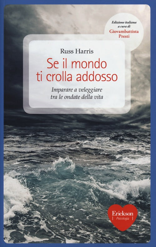 Se il mondo ti crolla addosso. Imparare a veleggiare tra le ondate della vita.