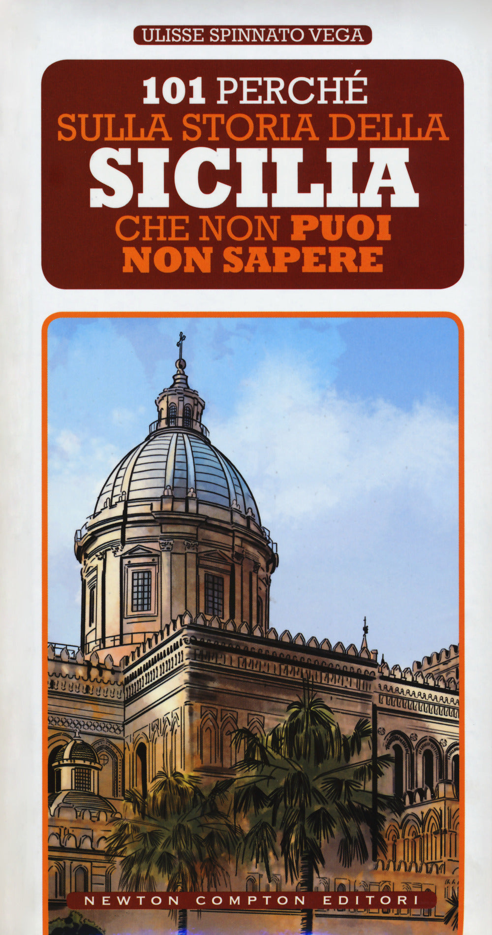 101 perché sulla storia della Sicilia che non puoi non sapere.