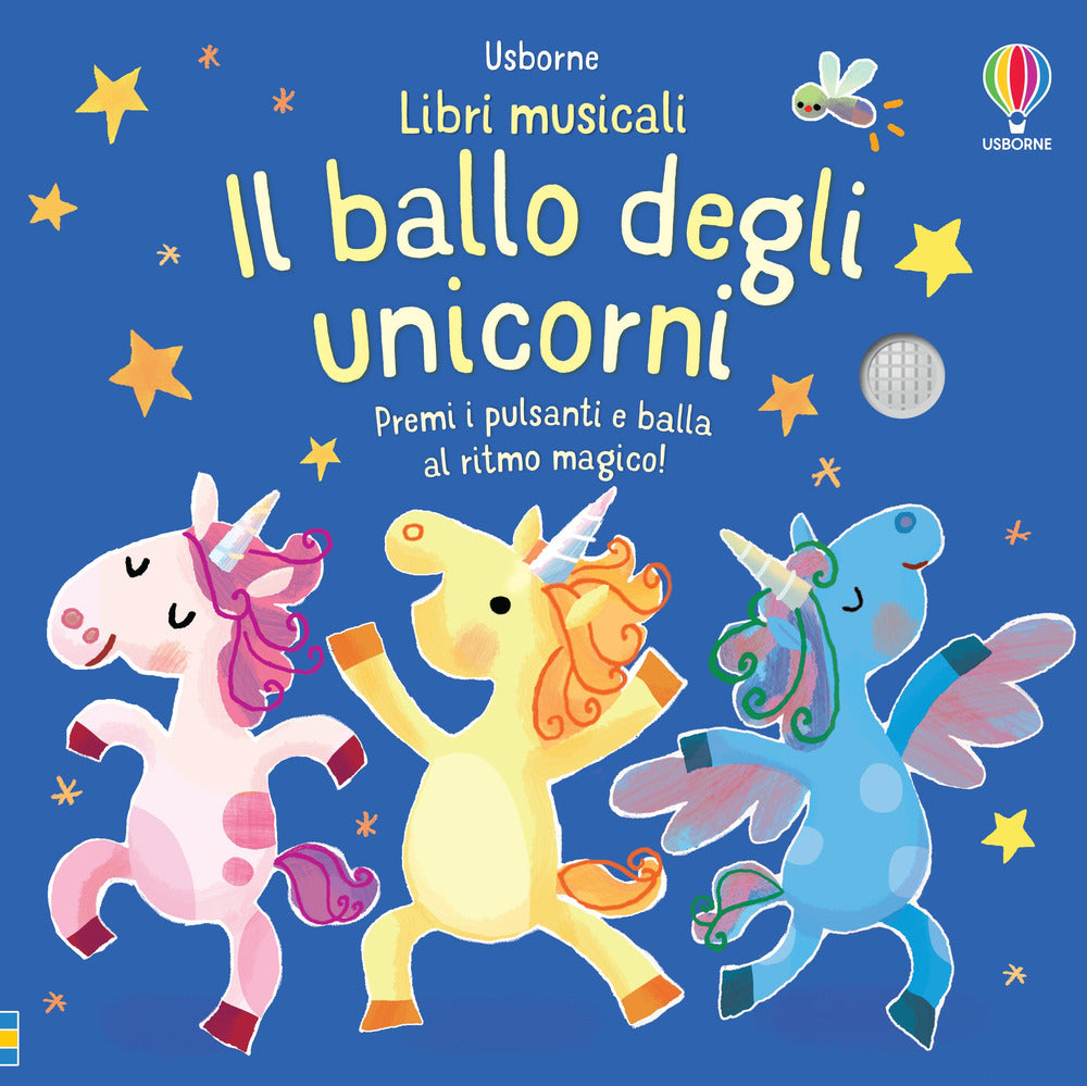 Il ballo degli unicorni. Libri musicali per ballare. Ediz. a colori.