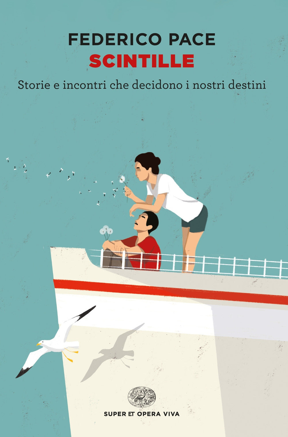 Scintille. Storie e incontri che decidono i nostri destini.