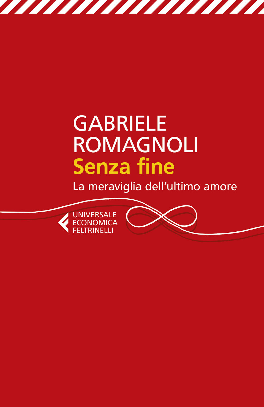 Senza fine. La meraviglia dell'ultimo amore.